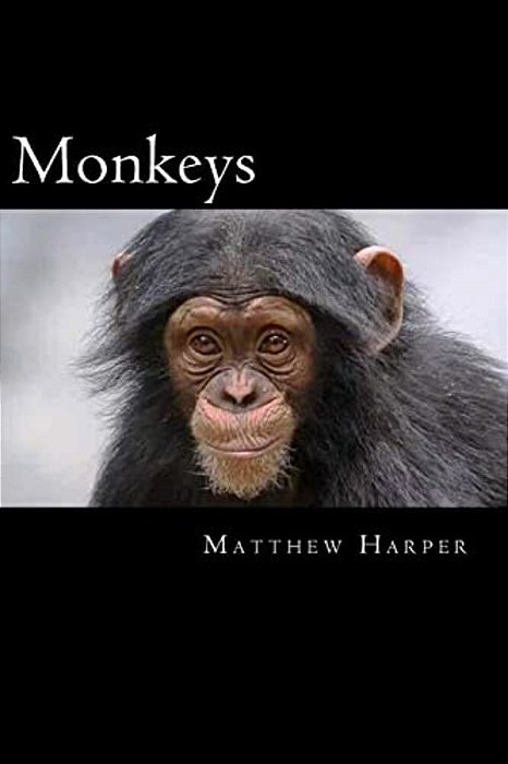 Monkeys: A Fascinating Book Containing Monkey Facts, Trivia, Images & Memory Recall Quiz: Suitable For Adults & Children-..