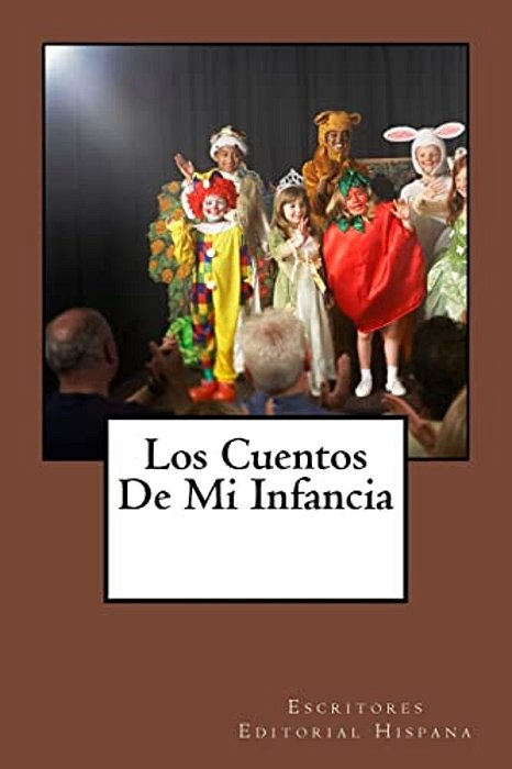 Los Cuentos De Mi Infancia: Antología-..