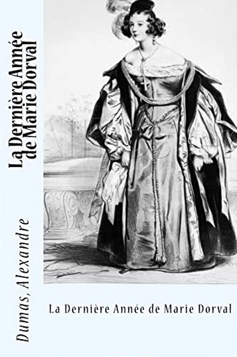 La Dernière Année De Marie Dorval-..