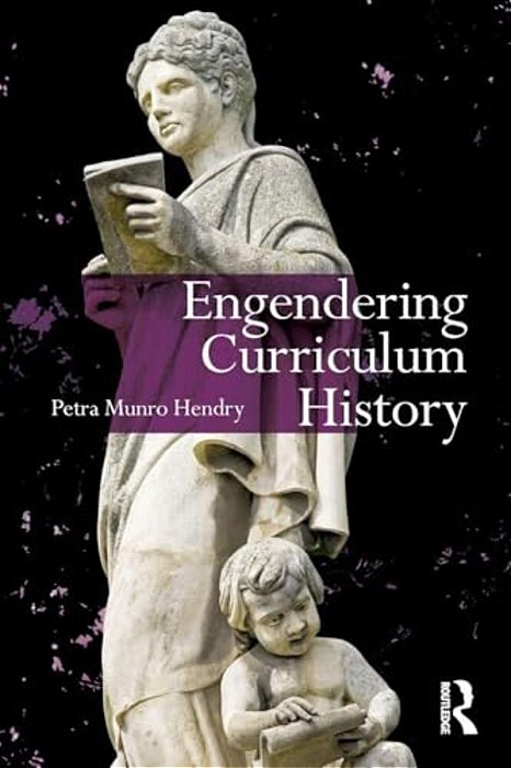 Engendering Curriculum History-..