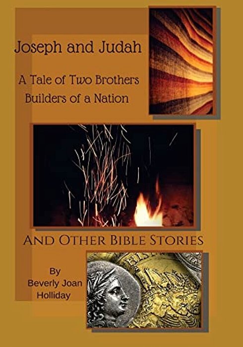 Joseph And Judah A Tale Of Two Brothers: Builders Of Nation: And Other Children's Stories-..