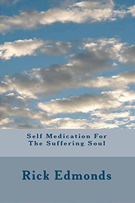 Self Medication For The Suffering Soul-..