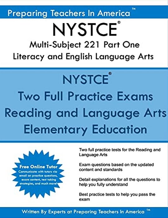 Nystce Multi-Subject 221 Part One Literacy And English Language Arts: Nystce Multi-Subject: Teachers Of Childhood (Grade 1-Grade 6)-..