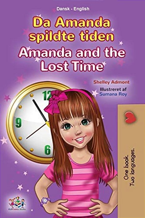 Amanda And The Lost Time (Danish English Bilingual Book For Kids)-..