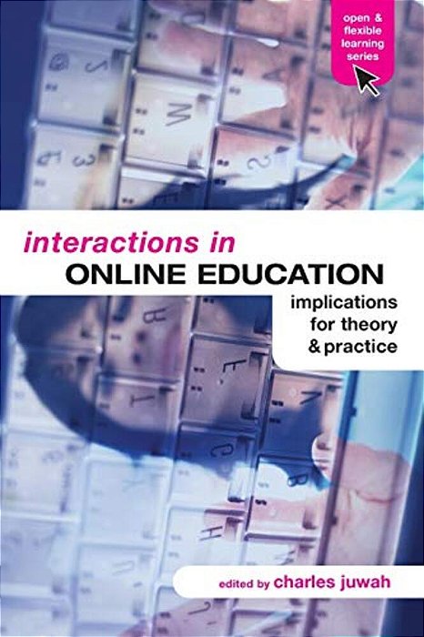 Interactions In Online Education: Implications For Theory And Practice-..
