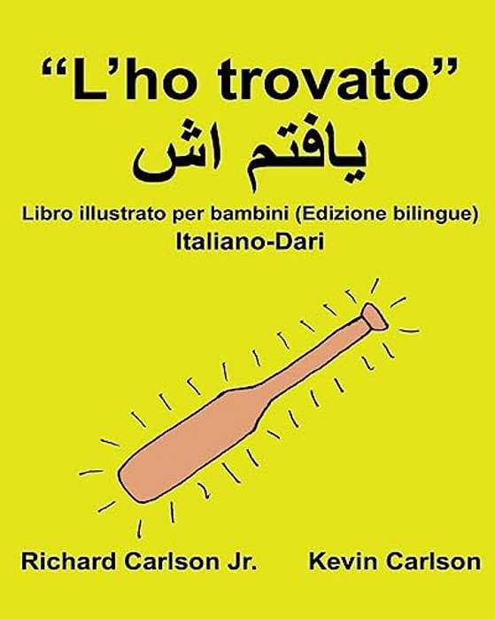 "L'Ho Trovato": Libro Illustrato Per Bambini Italiano-Dari (Edizione Bilingue)-..