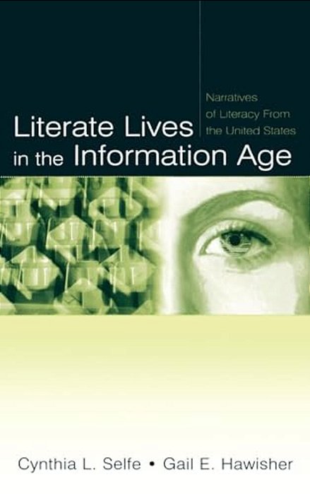 Literate Lives In The Information Age: Narratives Of Literacy From The United States-..