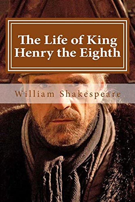 The Life Of King Henry The Eighth-..