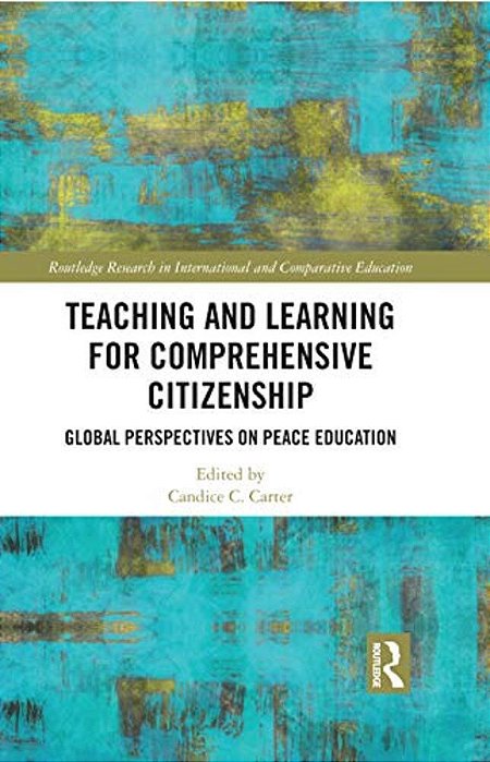 Teaching And Learning For Comprehensive Citizenship: Global Perspectives On Peace Education-..