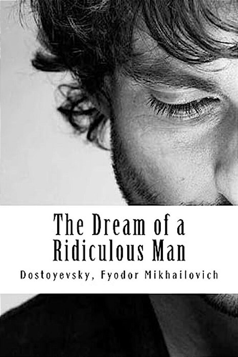The Dream Of A Ridiculous Man-..