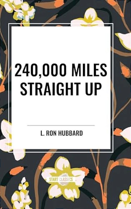 240,000 Miles Straight Up-..