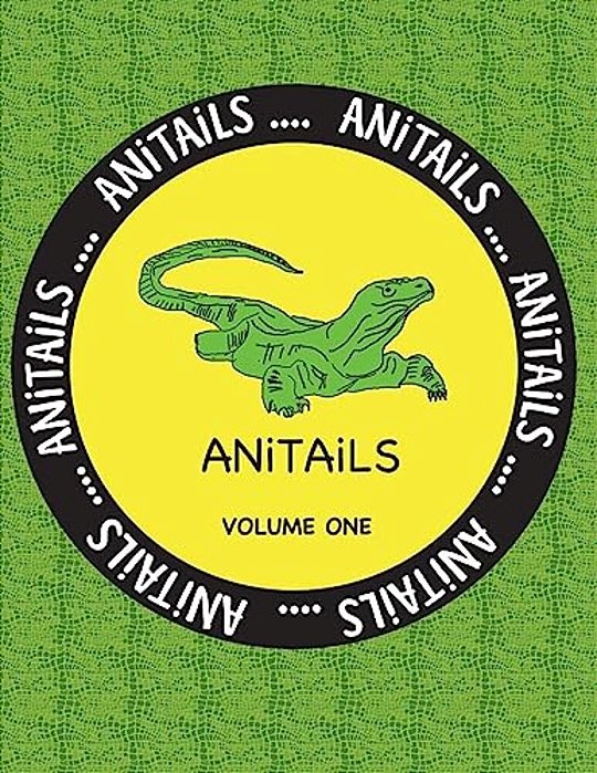 Anitails Volume One: Learn About The Komodo Dragon, Peregrine Falcon, Giant Panda, Rhinoceros Iguana, Zebrafish, Sword-Billed Hummingbird,-..