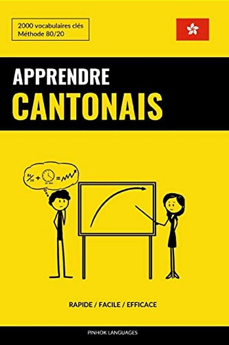 Apprendre Le Cantonais - Rapide/Facile/efficace: 2000 Vocabulaires Clés-..