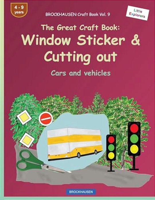 Brockhausen Craft Book Vol. 9 - The Great Craft Book: Window Sticker & Cutting Out: Cars And Vehicles-..