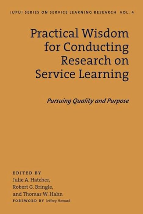 Practical Wisdom For Conducting Research On Service Learning: Pursuing Quality And Purpose-..