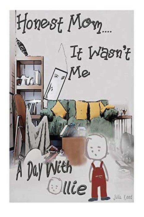 Honest Mom, It Wasn't Me:: A Day With Ollie-..