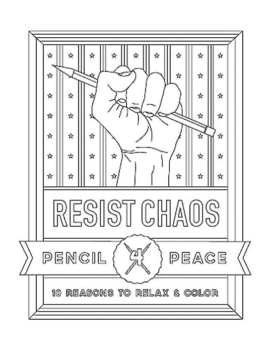 Resist Chaos Coloring Book: Pencil4peace Coloring Books-..