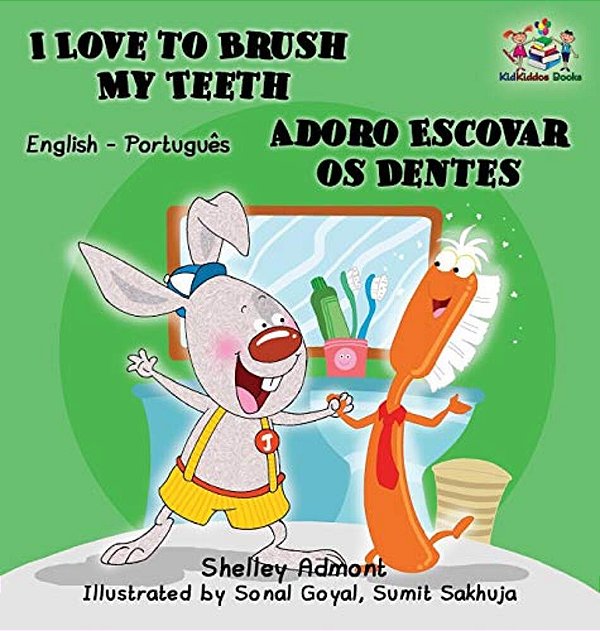 I Love To Brush My Teeth (English Portuguese Bilingual Children's Book): Brazilian Portuguese-..