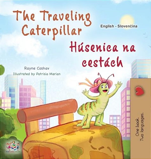 The Traveling Caterpillar (English Slovak Bilingual Book For Kids)-..