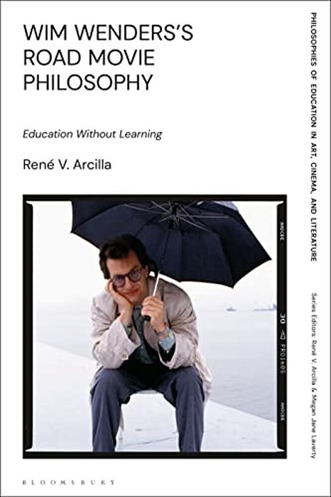 Wim Wenders's Road Movie Philosophy: Education Without Learning-..