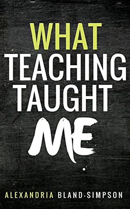 What Teaching Taught Me-..