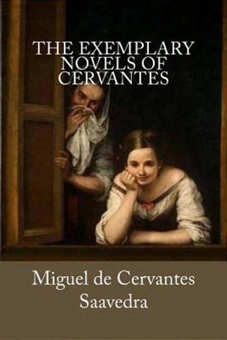 The Exemplary Novels Of Cervantes-..