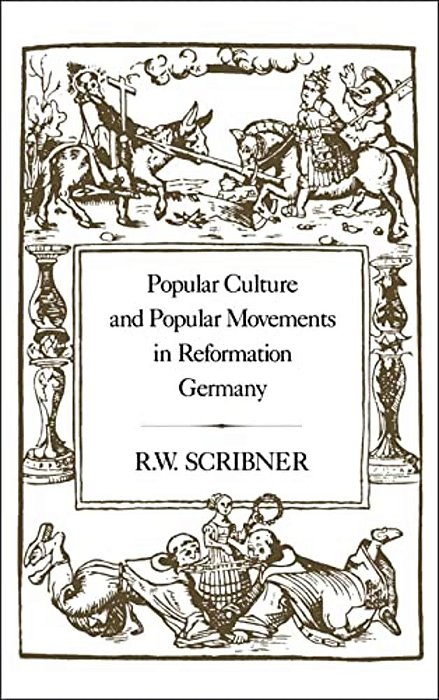 Popular Culture And Popular Movements In Reformation Germany-..