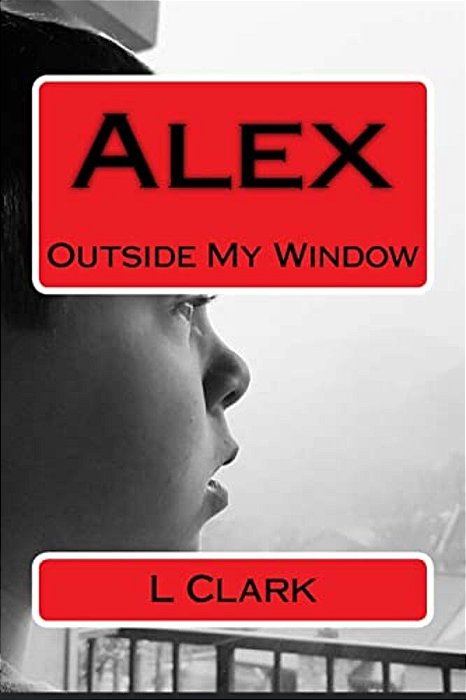 Alex: Outside My Window-..