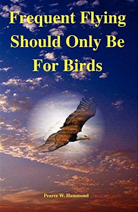 Frequent Flying Should Only Be For Birds-..