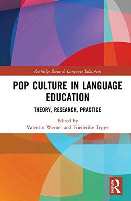 Pop Culture In Language Education: Theory, Research, Practice-..