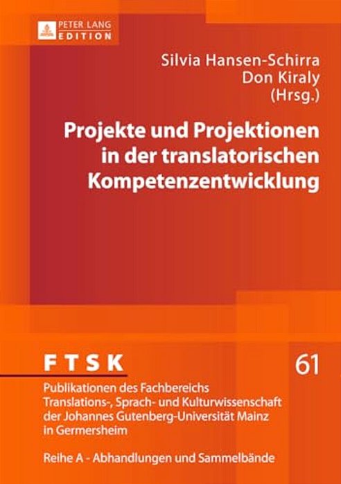 Projekte Und Projektionen In Der Translatorischen Kompetenzentwicklung-..