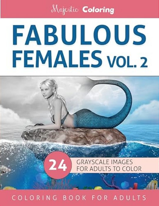 Fabulous Females Vol. 2: Grayscale Coloring For Adults-..