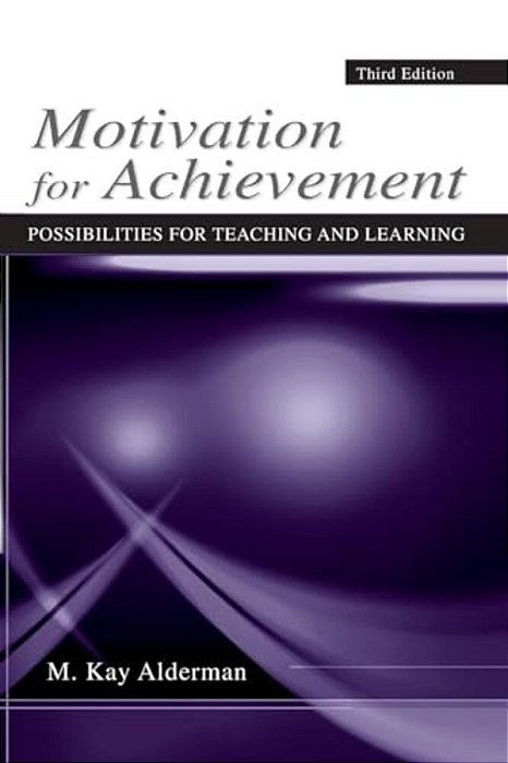 Motivation For Achievement: Possibilities For Teaching And Learning-..