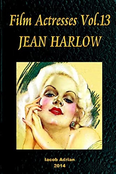 Film Actresses Vol.13 Jean Harlow: Part 1-..
