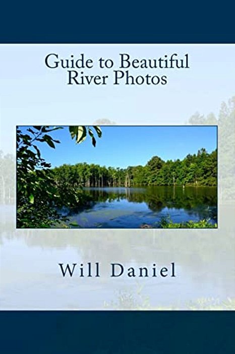 Guide To Beautiful River Photos-..