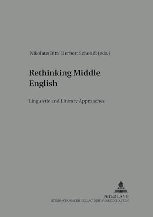 Rethinking Middle English: Linguistic And Literary Approaches-..