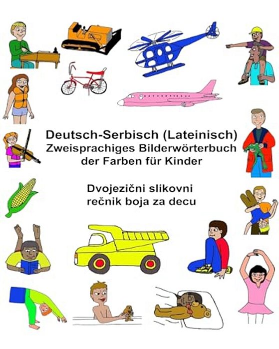 Deutsch-Serbisch (Lateinisch) Zweisprachiges Bilderwörterbuch Der Farben Für Kinder-..