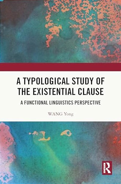 A Typological Study Of The Existential Clause: A Functional Linguistics Perspective-..