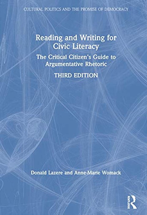 Reading And Writing For Civic Literacy: The Critical Citizen's Guide To Argumentative Rhetoric, Brief Edition-..