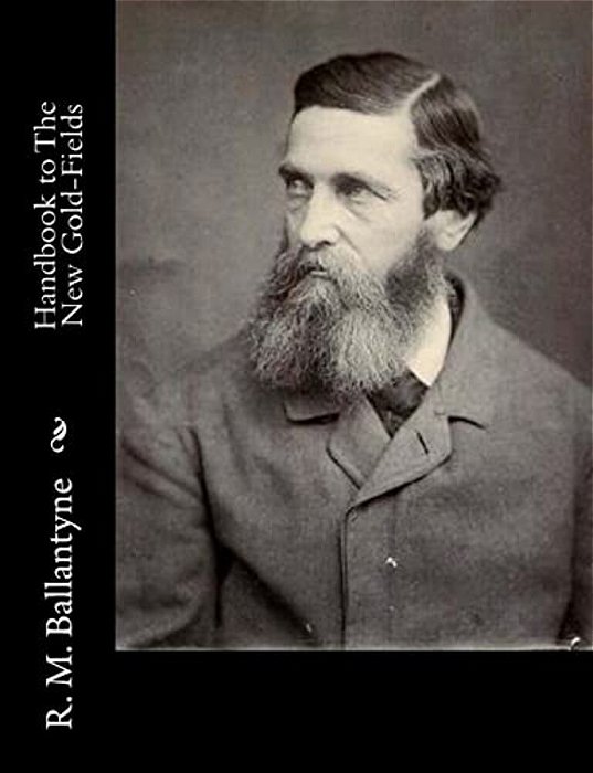 Handbook To The New Gold-Fields-..