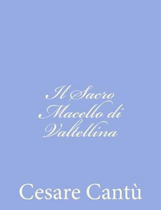 Il Sacro Macello Di Valtellina-..