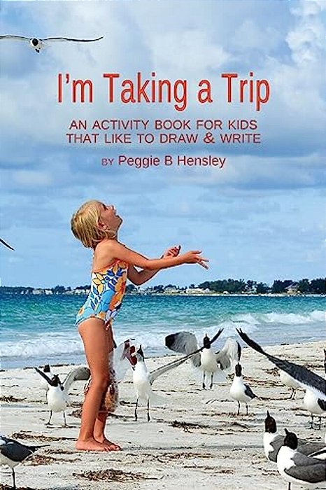 I'm Taking A Trip: An Activity Book For Young Artists/Writers-..