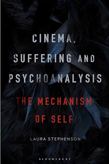 Cinema, Suffering And Psychoanalysis: The Mechanism Of Self-..