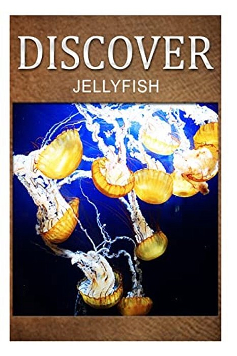 Jellyfish - Discover: Early Reader's Wildlife Photography Book-..