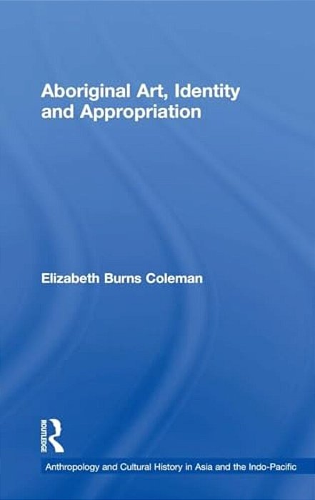 Aboriginal Art, Identity And Appropriation-..