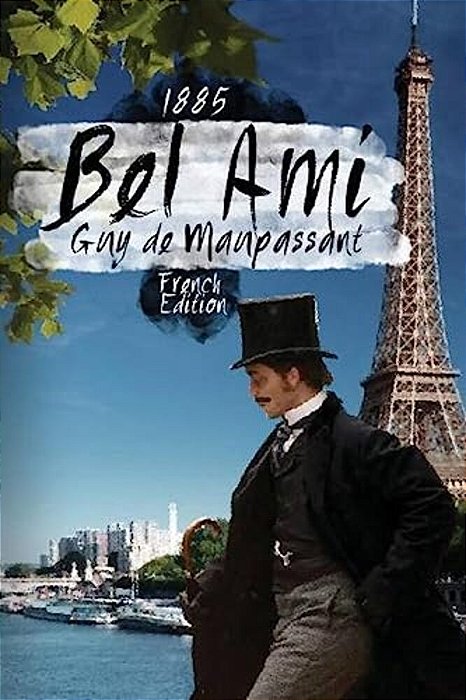 Bel-Ami 1885: (French Edition)-..