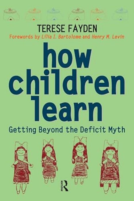 How Children Learn: Getting Beyond The Deficit Myth-..