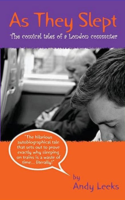 As They Slept: The Comical Tales Of A London Commuter-..