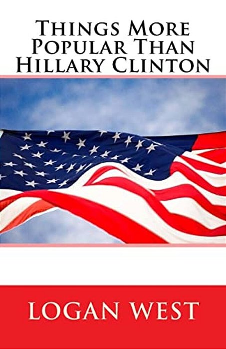 Things More Popular Than Hillary Clinton-..