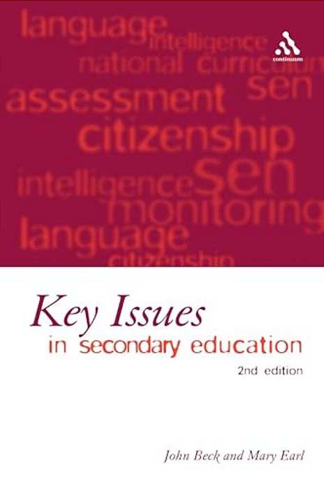 Key Issues In Secondary Education: 2ND Edition-..